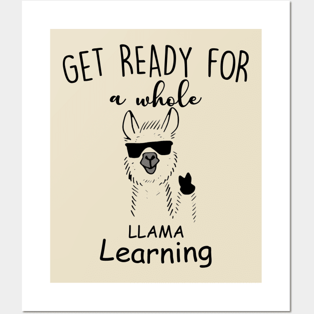 Get Ready For a Whole Llama Learning Wall Art by CareTees